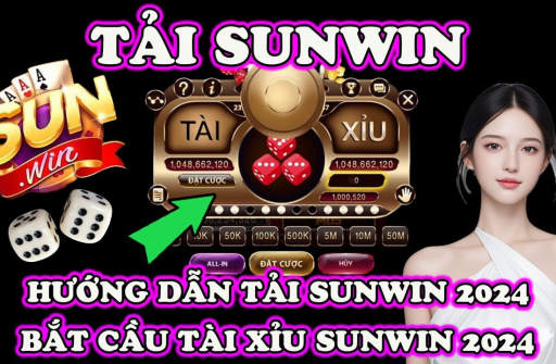 Sunwin 2024: Hướng Dẫn Tải Game Tài Xỉu Nhanh Chóng